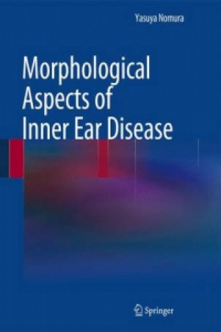 Kniha Morphological Aspects of Inner Ear Disease Nomura