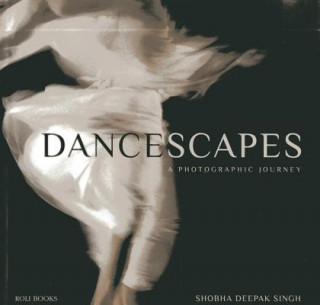 Kniha Dancescapes Shobha Deepak Singh