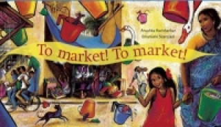 Książka To Market, To Market - PB Anushka Ravishankar