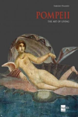 Livre Pompeii: The Art of Living Fabrizio Pesando