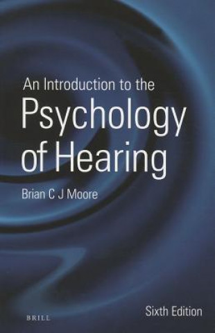 Könyv An Introduction to the Psychology of Hearing Brian Moore