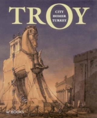 Kniha Troy: City, Homer and Turkey Günay Uslu