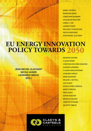 Carte European Energy Studies Volume II: EU Energy Innovation Policy Towards 2050 Jean-Michel Glachant