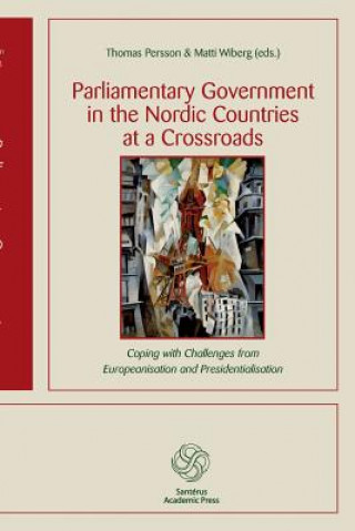 Kniha Parliamentary Government in the Nordic Countries at a Crossroads Thomas Persson