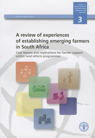 Knjiga Review of Experiences of Establishing Emerging Farmers in South Africa Food & Agriculture Organization