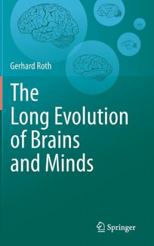 Carte Long Evolution of Brains and Minds Gerhard Roth