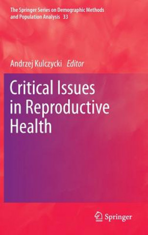 Книга Critical Issues in Reproductive Health Andrzej Kulczycki