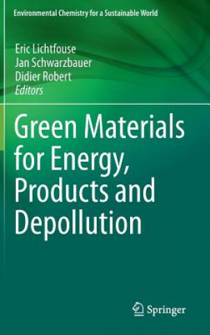 Book Green Materials for Energy, Products and Depollution Lichtfouse