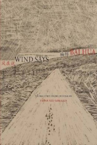 Kniha Wind Says Bai Hua