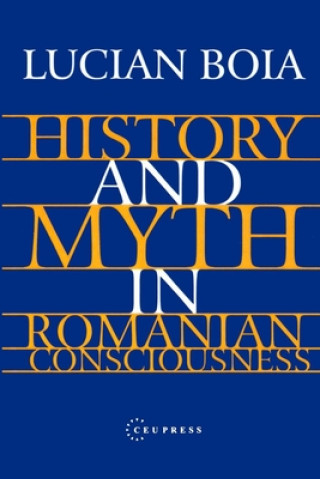 Книга History and Myth in Romanian Consciousness Lucian Boia