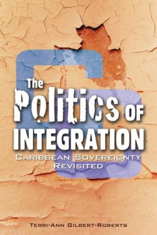 Kniha Politics of Integration Terri-Ann Gilbert Roberts