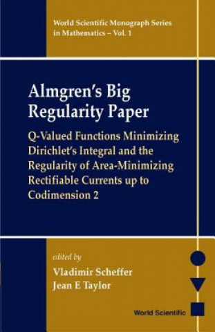 Buch Almgren's Big Regularity Paper, Q-valued Functions Minimizing Dirichlet's Integral And The Regularit Vladimir Scheffer