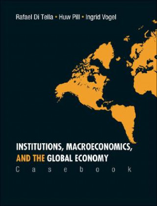 Kniha Institutions, Macroeconomics, And The Global Economy (Casebook) Rafael Di Tella