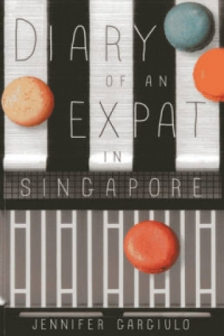 Książka Diary of an Expat in Singapore Jennifer Gargiulo