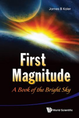 Könyv First Magnitude: A Book Of The Bright Sky James B Kaler
