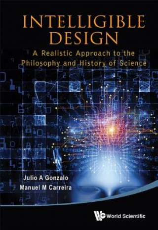 Carte Intelligible Design: A Realistic Approach To The Philosophy And History Of Science Julio A Gonzalo