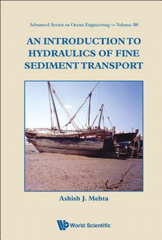 Carte Introduction To Hydraulics Of Fine Sediment Transport, An Ashish J Mehta