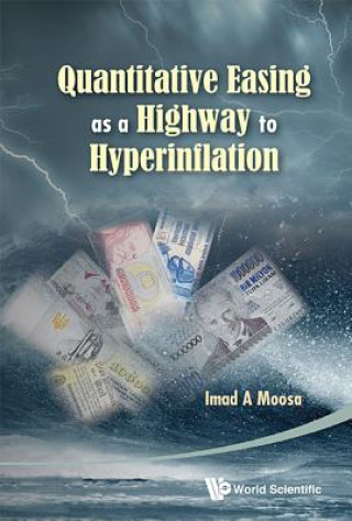 Книга Quantitative Easing As A Highway To Hyperinflation Imad A Moosa