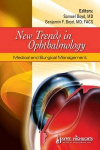 Kniha New Trends in Ophthalmology: Medical and Surgical Management Samuel Boyd