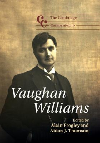 Kniha Cambridge Companion to Vaughan Williams Alain Frogley & Aidan J Thomson