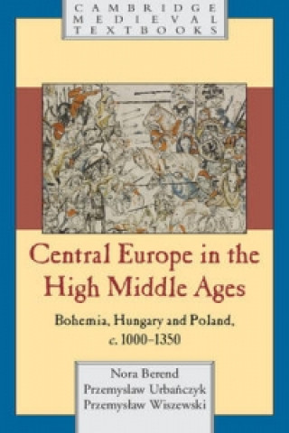 Książka Central Europe in the High Middle Ages Nora Berend