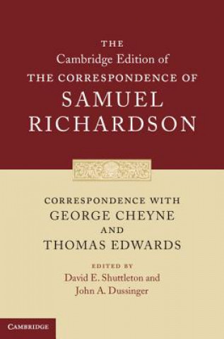 Carte Correspondence with George Cheyne and Thomas Edwards Samuel Richardson & John A Dussinger