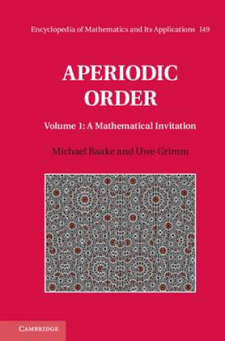 Carte Aperiodic Order: Volume 1, A Mathematical Invitation Michael Baake & Uwe Grimm