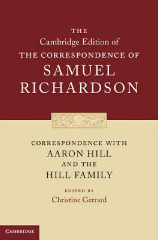Könyv Correspondence with Aaron Hill and the Hill Family Samuel Richardson & Christine Gerrard