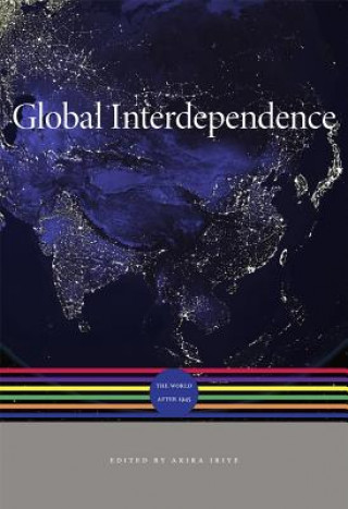 Kniha Global Interdependence Akira Iriye