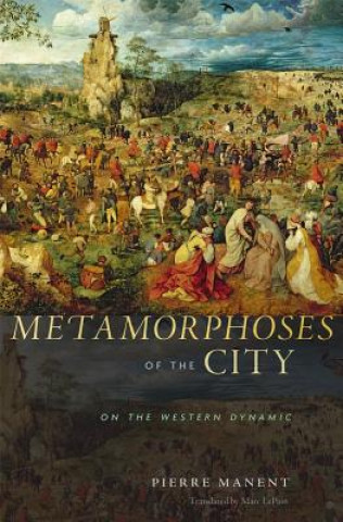 Könyv Metamorphoses of the City Pierre Manent