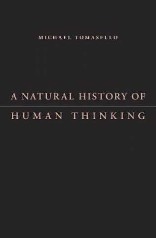 Kniha Natural History of Human Thinking Michael Tomasello