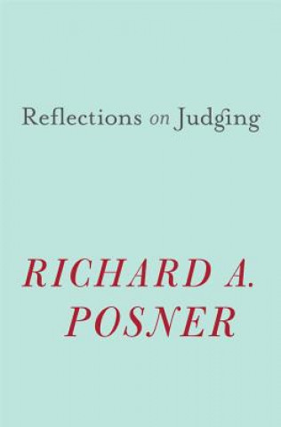 Kniha Reflections on Judging Richard A Posner