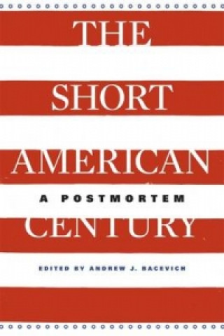 Carte Short American Century Andrew Bacevich