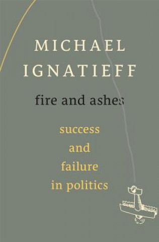 Könyv Fire and Ashes Michael Ignatieff