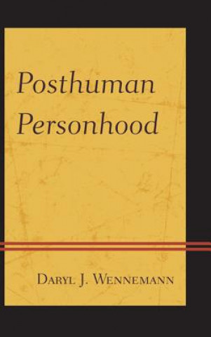 Βιβλίο Posthuman Personhood Daryl J Wennemann