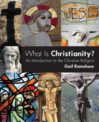Carte What Is Christianity? Gail Ramshaw