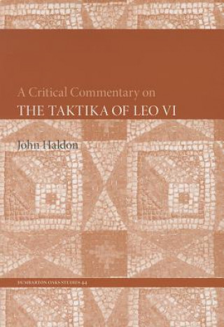 Könyv Critical Commentary on The Taktika of Leo VI John Haldon