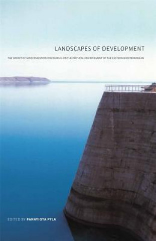 Könyv Landscapes of Development Panayiota Pyla