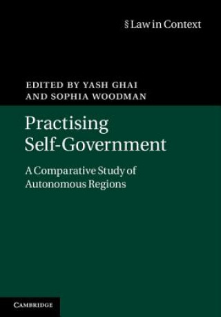 Kniha Practising Self-Government Yash Ghai & Sophia Woodman
