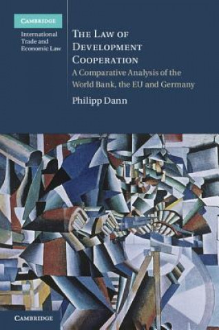 Kniha Law of Development Cooperation Philipp Dann & Andrew Hammel