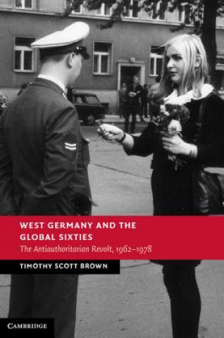 Książka West Germany and the Global Sixties Timothy Scott Brown