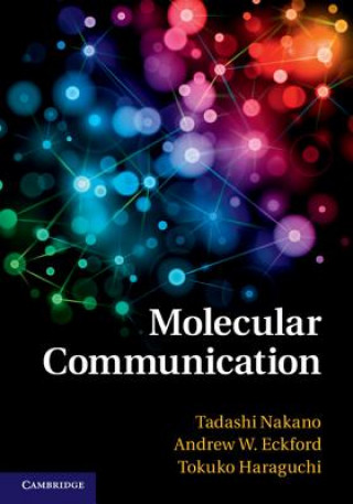 Knjiga Molecular Communication Tadashi Nakano & Andrew W Eckford