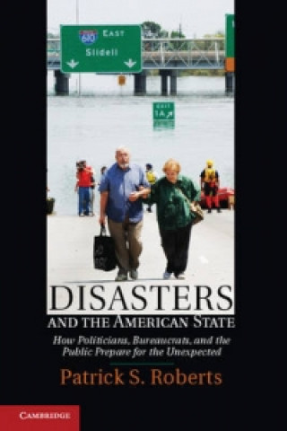 Carte Disasters and the American State Patrick S Roberts