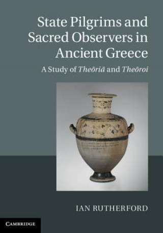 Kniha State Pilgrims and Sacred Observers in Ancient Greece Ian Rutherford