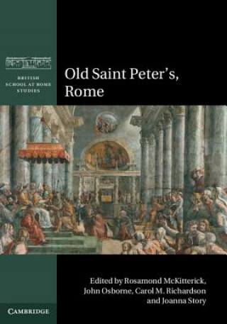 Kniha Old Saint Peter's, Rome Rosamond McKitterick & John Osborne