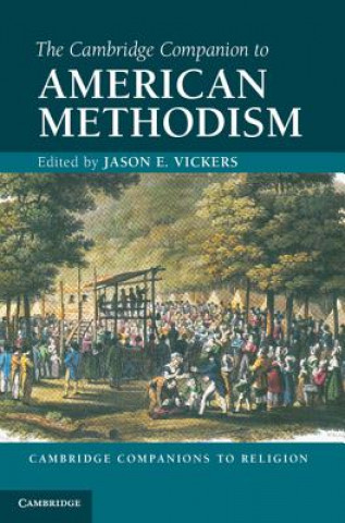 Kniha Cambridge Companion to American Methodism Jason E Vickers