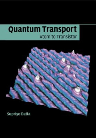 Kniha Quantum Transport Supriyo Datta