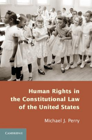 Könyv Human Rights in the Constitutional Law of the United States Michael J Perry