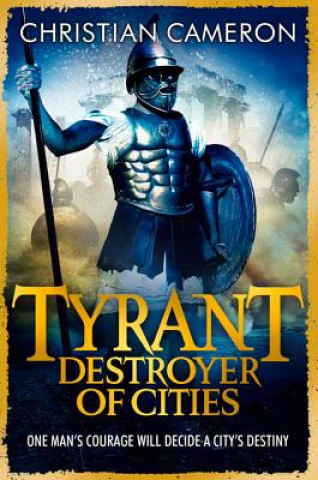 Könyv Tyrant: Destroyer of Cities Christian Cameron
