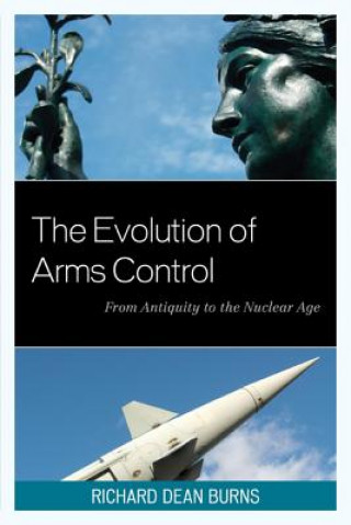 Könyv Evolution of Arms Control Richard Dean Burns